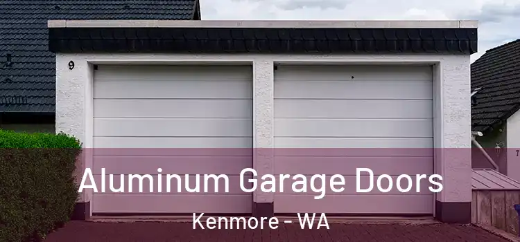  Aluminum Garage Doors Kenmore - WA