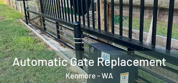  Automatic Gate Replacement Kenmore - WA