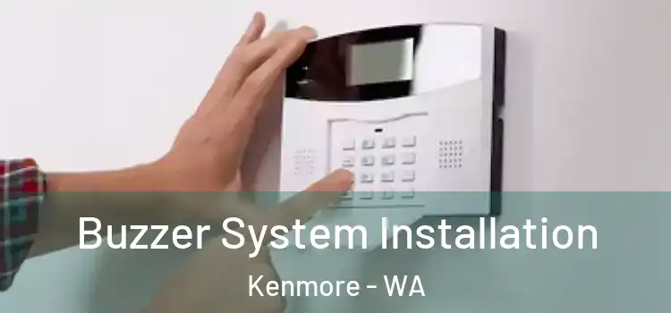  Buzzer System Installation Kenmore - WA