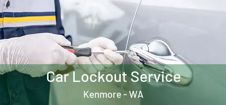  Car Lockout Service Kenmore - WA