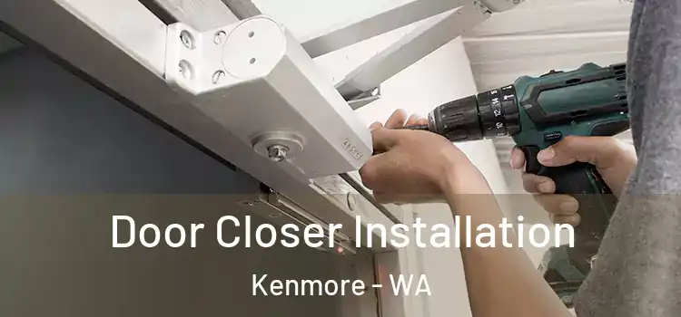  Door Closer Installation Kenmore - WA