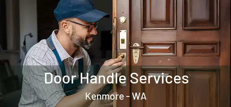  Door Handle Services Kenmore - WA