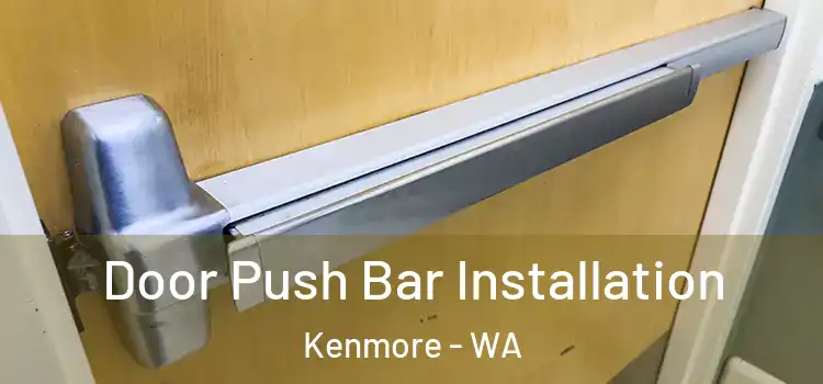  Door Push Bar Installation Kenmore - WA