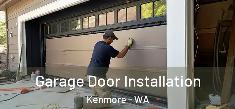  Garage Door Installation Kenmore - WA