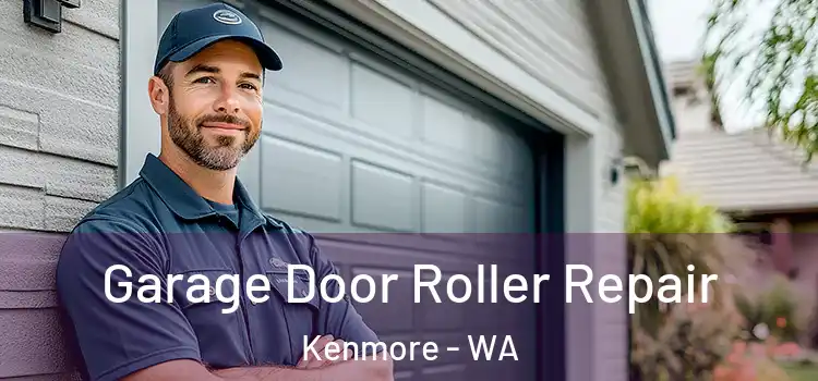  Garage Door Roller Repair Kenmore - WA