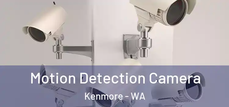  Motion Detection Camera Kenmore - WA