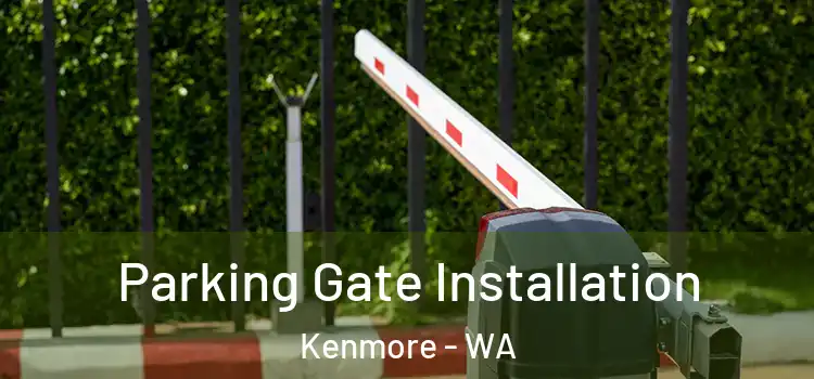  Parking Gate Installation Kenmore - WA