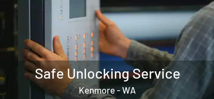  Safe Unlocking Service Kenmore - WA