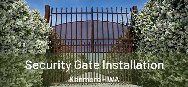  Security Gate Installation Kenmore - WA