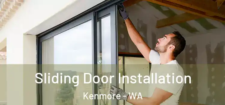  Sliding Door Installation Kenmore - WA