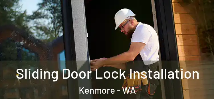  Sliding Door Lock Installation Kenmore - WA