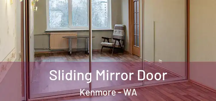  Sliding Mirror Door Kenmore - WA